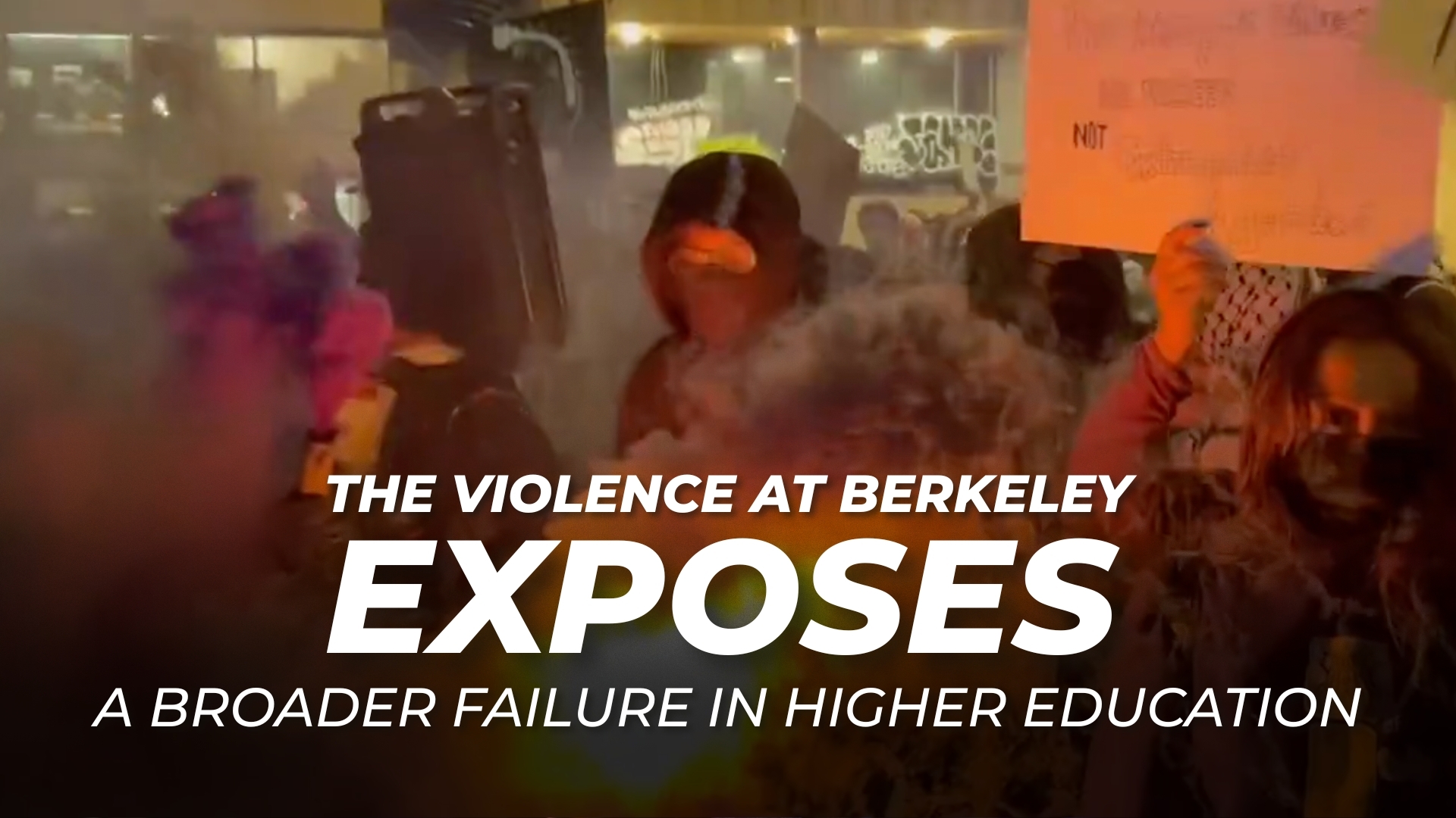 The Violence At Berkeley Exposes A Broader Failure In Higher Education