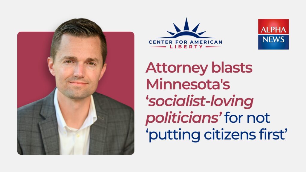 Attorney blasts Minnesota's 'socialist-loving politicians' for not 'putting citizens first'