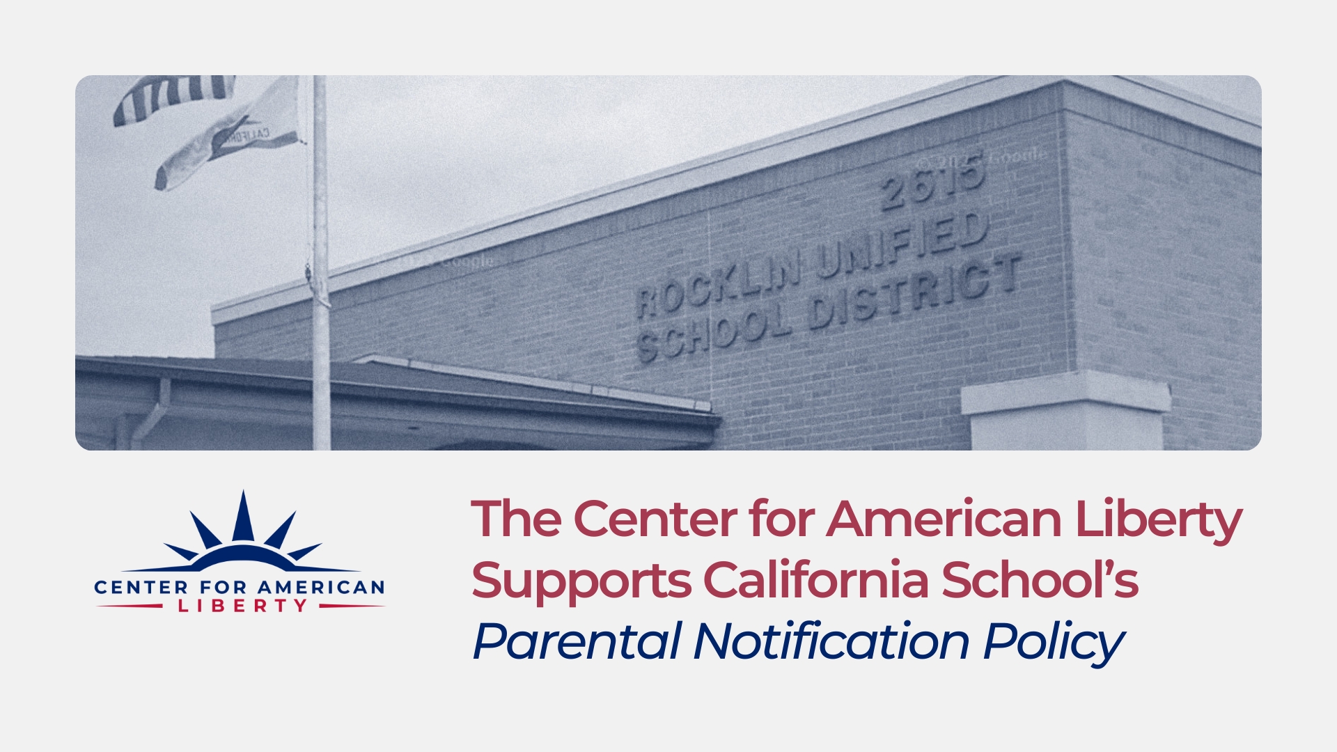 The Center for American Liberty Supports California School’s Parental Notification Policy