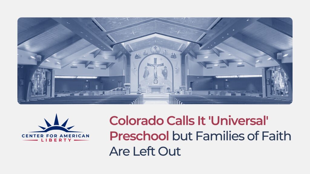 Colorado Calls It ‘Universal’ Preschool but Families of Faith Are Left Out